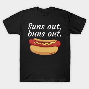 Suns out buns out T-Shirt